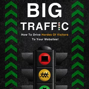 Cover image for Online course BIG TRAFFIC: How to Drive Hordes of Visitors to Your Websites and Social Media