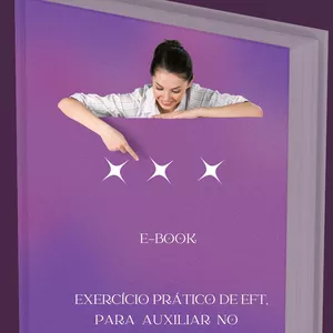 Imagem de capa para o Ebook E-BOOK EXERCÍCIO PRÁTICO DE EFT PARA AUXILIAR NO ESTRESSE DO TRABALHO