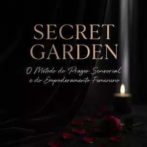 Imagem de capa para o Curso online Secret Garden — O Método do Prazer Sensorial