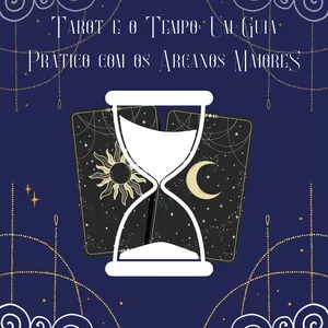 Imagem de capa para o Ebook Tarot e o Tempo: Um Guia Prático com os Arcanos Maiores