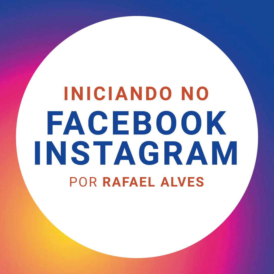 Começando as suas Campanhas no Facebook e o Instagram