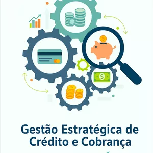 Imagem de capa para o Ebook Gestão Estratégica de Crédito e Cobrança