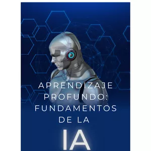 Imagen de portada para Ebook “APRENDIZAJE PROFUNDO: FUNDAMENTOS DE LA IA”