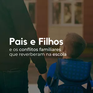 Imagem de capa para o Curso online E-Book PAIS E FILHOS e os conflitos que reverberam na escola - 2ª edição