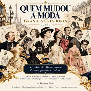 QUEM MUDOU A MODA — GRANDES CRIADORES