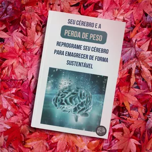 Imagem de capa para o Ebook SEU CÉREBRO E A PERDA DE PESO. REPROGRAME SEU CÉREBRO PARA EMAGRECER DE FORMA SUSTENTÁVEL