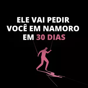 Imagem de capa para o Curso online Ele vai pedir você em NAMORO em 30 dias
