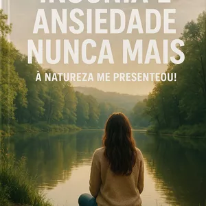 Imagem de capa para o Ebook Insonia e ansiedade nunca mais, à natureza me presenteou 