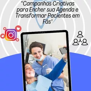 Imagem de capa para o Ebook Campanhas Criativas para Encher sua Agenda, conhecendo a odontologia por dentro, como você nunca viu!