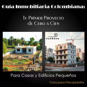 Imagen de portada para Ebook Guía Inmobiliaria Colombiana: Tu Primer Proyecto de Cero a Cien (Para Casas y Edificios Pequeños Guía para Principiantes)