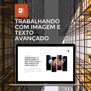 Imagem do curso PowerPoint Executivo - Aula 03 | Trabalhando com Imagem e Texto Avançado
