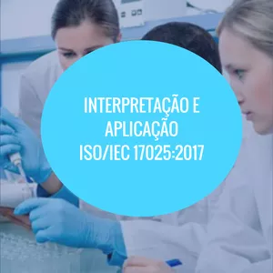 Curso Treinamento Interpretação e Aplicação da ISO/IEC 17025:2017_2.0.1 