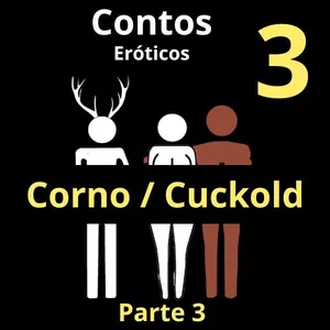 Imagem de capa para o Ebook Contos Eróticos de corno-cuckold - Parte 03