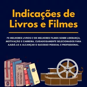 Imagem de capa para o Ebook Indicações de Livros e Filmes Sobre Liderança, Motivação e Carreira