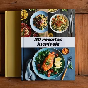 Imagem de capa para o Ebook 30 Receitas Incríveis: Doce, Salgado, Fitness e Gourmet - Delícias para Todos os Momentos!