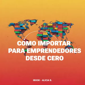 Imagen de portada para Ebook COMO IMPORTAR PARA EMPRENDEDORES PARA ECUADOR DESDE 0