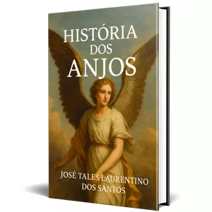 Imagem de capa para o Ebook História dos Anjos Autor: José Tales Laurentino dos Santos