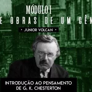 Imagem de capa para o Curso online Curso "Introdução ao Pensamento de G. K. Chesterton - Módulo 1"