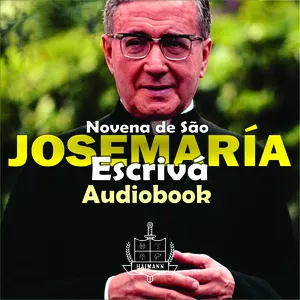Imagem de capa para o Curso online Novena de São Josemaría Escrivá - Audiobook