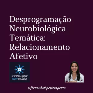 Imagem de capa para o Curso online DESPROGRAMAÇÃO NEUROBIOLÓGICA - RELACIONAMENTO AFETIVO