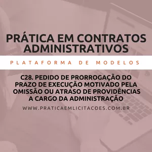 Imagem de capa para o Ebook C28 MU. Pedido de prorrogação do prazo de execução motivado pela omissão ou atraso de providências a cargo da Administração, inclusive quanto aos pagamentos previstos de que resulte, diretamente, impedimento ou retardamento 