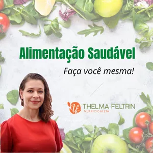 Alimentação Saudável - Faça você mesma!