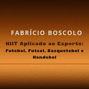 Imagem de capa para o Ebook HIIT Aplicado ao Esporte: Futebol, Futsal, Basquetebol e Handebol - 1º Lote