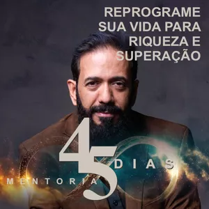 Imagem de MENTORIA: Reprograme Sua Vida: 45 Dias para Riqueza e Superação criado por JOU JOU Techventure na hotmart