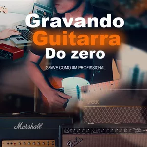 Imagem de capa para o Curso online Gravando Guitarra do Zero