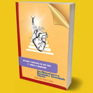 Imagem de capa para o Ebook Retome o controle da sua vida e Vença a Ansiedade - Seu manual para a liberdade e serenidade interior