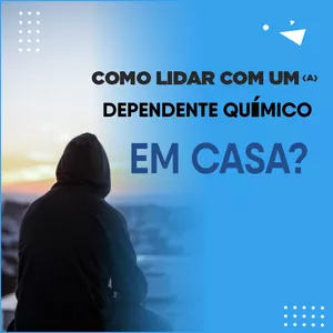 Imagem de capa para o Curso online Como lidar com um(a) dependente quimico em casa?