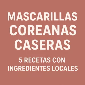 Imagen de portada para Ebook Mascarillas Coreanas Caseras — 20 Recetas con Ingredientes Locales