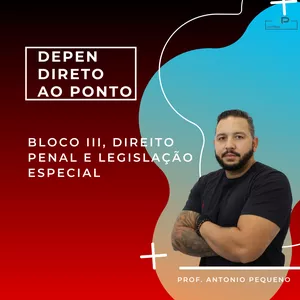 Imagem de capa para o Curso online Bloco III, Direito Penal e Legislação Especial DIRETO AO PONTO p/ DEPEN