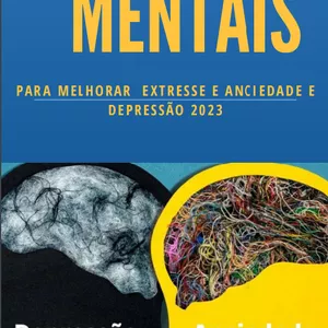 Imagem de capa para o Ebook OS SEGREDOS MENTAIS PARA MELHORAR EXTRESSE E ANCIEDADE E DEPRESSÃO 2 0 2 3