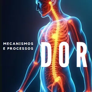Imagem de capa para o Ebook Dor: mecanismos e processos
