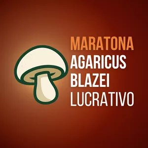 Imagem de capa para o Evento online Maratona Agaricus blazei Lucrativo. Ago/25 