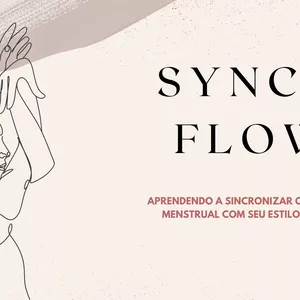 Imagem de capa para o Curso online Sync &amp; Flow - Sincronizando seu Ciclo menstrual com seu estilo de vida