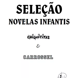 Imagem de capa para o Ebook Seleção Novelas Infantis - Chiquititas & Carrossel | Arranjo para Banda de Música