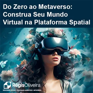 Imagem do curso Do Zero ao Metaverso: Construindo Seu Mundo Virtual na Plataforma Spatial