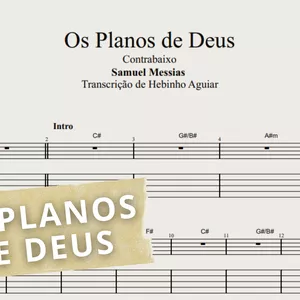 Imagem de capa para o Ebook Os Planos de Deus - Samuel Messias: Transcrição p/ Contrabaixo c/ Tablatura + Partitura + Cifra.