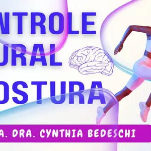 Imagem de capa para o Curso online CONTROLE NEURAL DA POSTURA - Profa. Dra. Cynthia Bedeschi