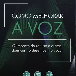 Imagem de capa para o Ebook Como melhorar a voz: o impacto do refluxo e outras doenças no desempenho vocal
