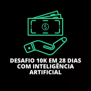 Imagem do curso Desafio 10k em 28 Dias com Inteligência Artificial