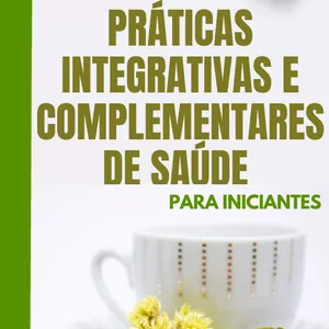 Imagem de capa para o Ebook Guia de PRÁTICAS INTEGRATIVAS E COMPLEMENTARES DE SAÚDE para iniciantes