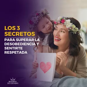 Imagen de portada para Curso online  3 Secretos para Superar la Desobediencia y Sentirte Respetada