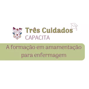 Imagem de capa para o Curso online Três Cuidados capacita: a formação em amamentação para enfermagem