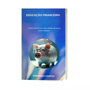 Imagem de capa para o Ebook EDUCAÇÃO FINANCEIRA - "Como administrar o seu dinheiro de forma clara e simples"