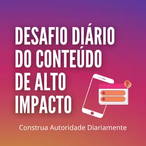Imagem principal do produto DESAFIO DIÁRIO DO CONTEÚDO DE ALTO IMPACTO 