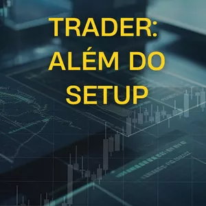 Imagem de capa para o Ebook Ebook: Trader Além do Setup