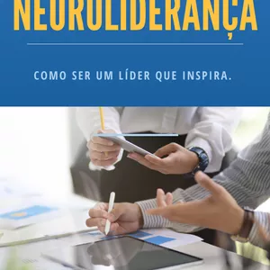 Imagem de capa para o Ebook Ebook- Neuroliderança Como ser UM líder Inspirador